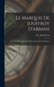 Cover-Bild zum Titel 'Le Marquis De Jouffroy D'abbans' von 'J C Alfred Prost'