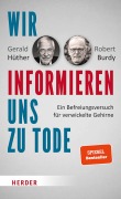 Cover-Bild zum Titel 'Wir informieren uns zu Tode' von 'Gerald Hüther, Robert Burdy'