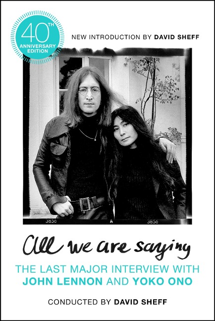 All We Are Saying - David Sheff