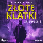 Cover-Bild zum Titel 'Z¿ote klatki. Zniewolenie' von 'Elizabeth Smal'