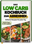 Cover-Bild zum Titel 'Das Low Carb Kochbuch zum Abnehmen: Lecker essen und Kohlenhydrate reduzieren | Mit einfachen Rezepten & 30-Tage-Ernährungsplan' von 'Rene Seidel'