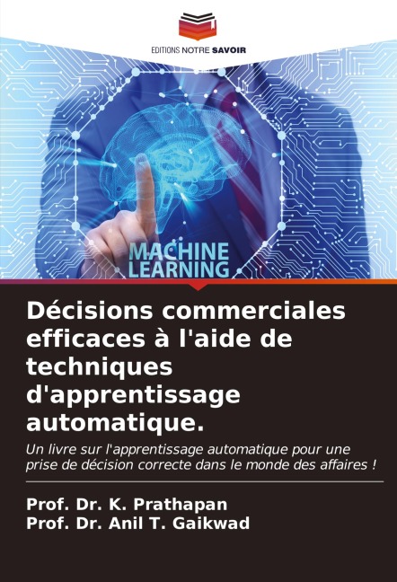 Décisions commerciales efficaces à l'aide de techniques d'apprentissage automatique. - K. Prathapan, Anil T. Gaikwad