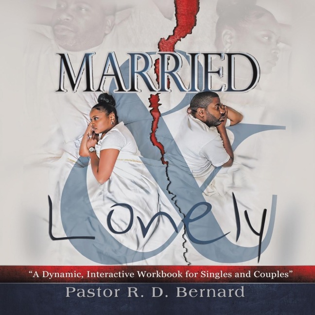 Married and Lonely - Pastor R. D. Bernard