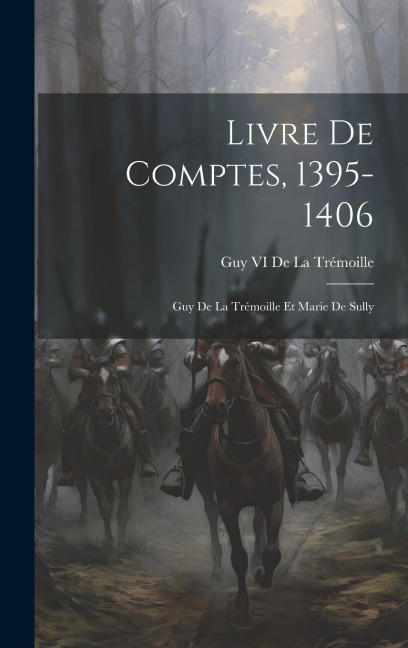Livre De Comptes, 1395-1406 - Guy VI de la Trémoille