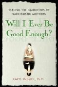 Will I Ever Be Good Enough? - Karyl McBride