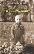 Wir Bauernkinder - Roswitha Gruber