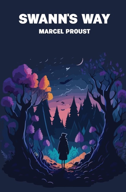 Swann's Way - Marcel Proust