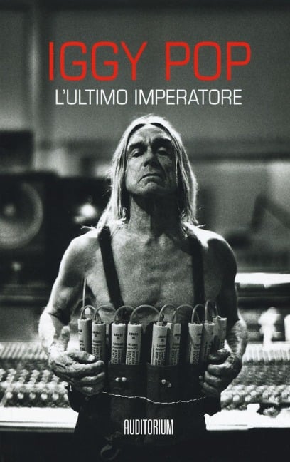 Iggy Pop. L'ultimo imperartore - 