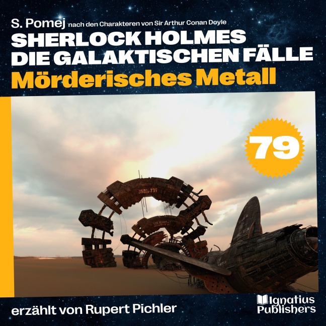 Mörderisches Metall (Sherlock Holmes - Die galaktischen Fälle, Folge 79) - Arthur Conan Doyle, S. Pomej
