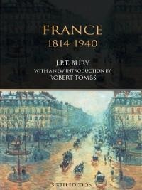 France, 1814-1940 - J. P. T. Bury