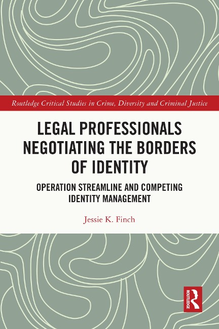 Legal Professionals Negotiating the Borders of Identity - Jessie K. Finch