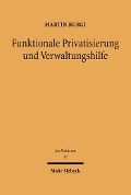 Cover-Bild zum Titel 'Funktionale Privatisierung und Verwaltungshilfe' von 'Martin Burgi'