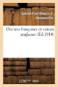Cover-Bild zum Titel 'Ombres Françaises Et Visions Anglaises' von 'Gabriel-Paul-Othenin D' Haussonville'