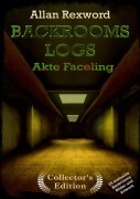Cover-Bild zum Titel 'Backrooms Logs: Akte Faceling' von 'Allan Rexword'