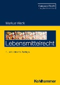 Cover-Bild zum Titel 'Lebensmittelrecht' von 'Markus Weck'