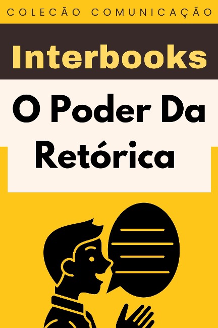 O Poder Da Retórica (Coleção Comunicação, #2) - Interbooks