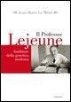 Cover-Bild zum Titel 'Il professor Lejeune fondatore della genetica moderna' von 'Jean-Marie Le Méné'