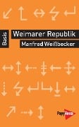Cover-Bild zum Titel 'Weimarer Republik' von 'Manfred Weißbecker'