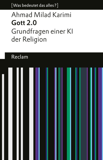 Gott 2.0. Grundfragen einer KI der Religion. - Ahmad Milad Karimi