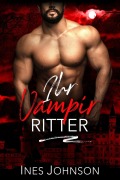 Cover-Bild zum Titel 'Ihr Vampir Ritter (Dark Vintage, #3)' von 'Ines Johnson'