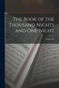 Cover-Bild zum Titel 'The Book of the Thousand Nights and One Night; Volume IV' von 'Anonymous'