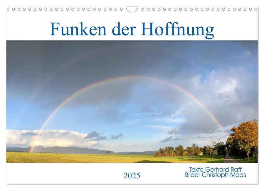 Funken der Hoffnung (Wandkalender 2025 DIN A3 quer), CALVENDO Monatskalender - Christoph Maas und Gerhard Raff