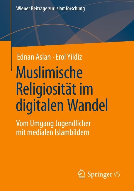 Muslimische Religiosität im digitalen Wandel - Erol Yildiz, Ednan Aslan