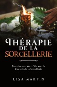 Cover-Bild zum Titel 'Thérapie de la Sorcellerie' von 'Lisa Martin'