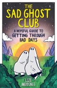 Cover-Bild zum Titel 'The Sad Ghost Club: A Hopeful Guide to Getting Through Bad Days' von 'Lize Meddings'