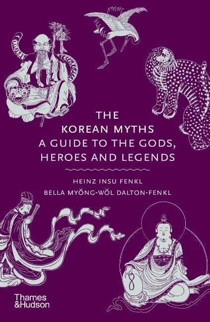 The Korean Myths - Heinz Insu Fenkl, Bella Dalton-Fenkl