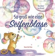 So groß wie eine Seifenblase - Nina Kwee