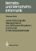 Cover-Bild zum Titel 'Unterstützung des Managements von Software-Projekten durch eine Erfahrungsdatenbank' von 'Thomas Noth'
