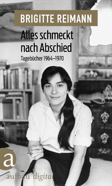 Alles schmeckt nach Abschied - Brigitte Reimann