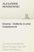 Einstein - Einblicke in seine Gedankenwelt - Alexander Moszkowski