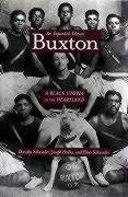 Buxton: A Black Utopia in the Heartland, an Expanded Edition - Dorothy Schwieder, Joseph Hraba, Elmer Schwieder