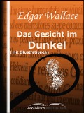 Cover-Bild zum Titel 'Das Gesicht im Dunkel (mit Illustrationen)' von 'Edgar Wallace'