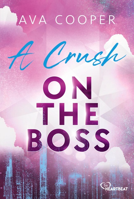 A Crush on the Boss - Ava Cooper