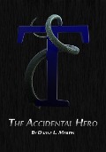 The Accidental Hero - Duane L. Martin