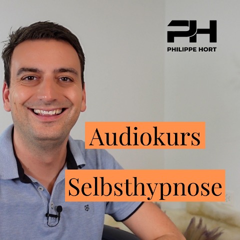 Audiokurs Selbsthypnose - Philippe Hort