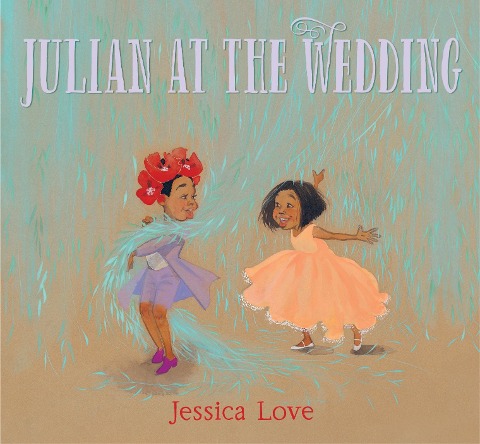Julian at the Wedding - Jessica Love