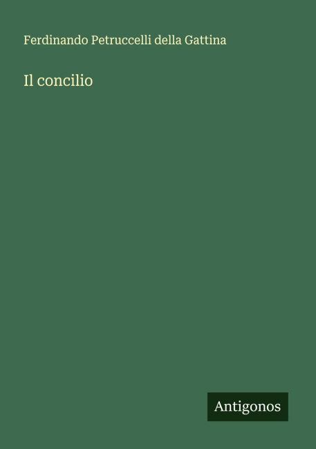 Il concilio - Ferdinando Petruccelli Della Gattina