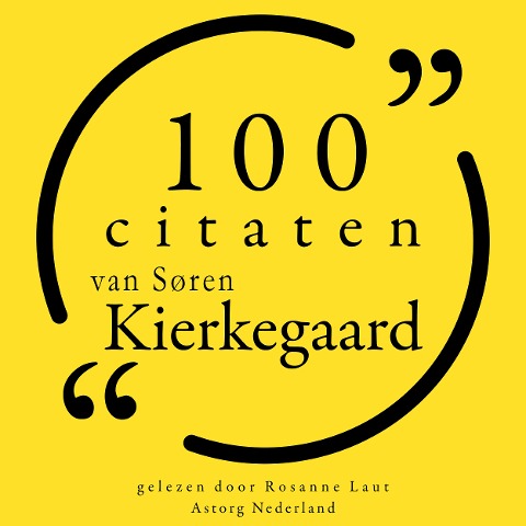 100 citaten van Søren Kierkegaard - Søren Kierkegaard