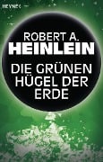 Cover-Bild zum Titel 'Die grünen Hügel der Erde' von 'Robert A. Heinlein'