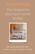 Cover-Bild zum Titel 'Der langsame Abschied meiner Mutter' von 'Sabrina Fox'
