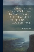 Cover-Bild zum Titel 'Le Public Et Les Hommes De Lettres En Angleterre Au Dix-Huitième Siècle, 1660-1744 (Dryden--Addison--Pope)' von 'Alexandre Beljame'