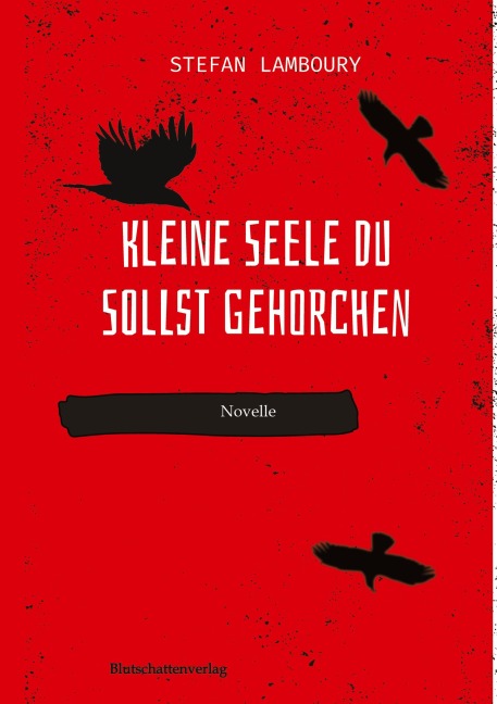 Kleine Seele du sollst gehorchen - Stefan Lamboury
