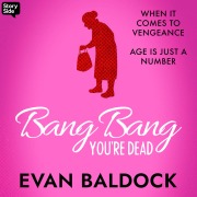 Cover-Bild zum Titel 'Bang, Bang You're Dead' von 'Evan Baldock'