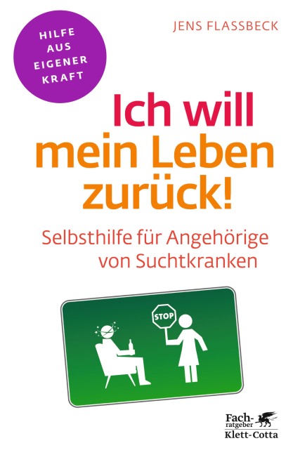 Ich will mein Leben zurück! (Fachratgeber Klett-Cotta, Bd.) - Jens Flassbeck