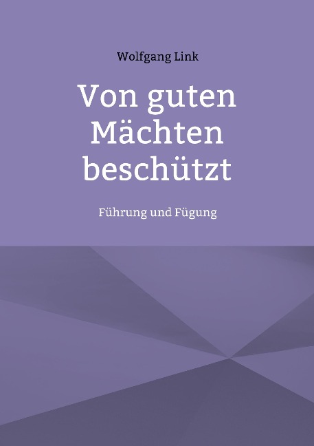 Von guten Mächten beschützt - Wolfgang Link