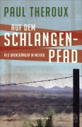 Cover-Bild zum Titel 'Auf dem Schlangenpfad' von 'Paul Theroux'